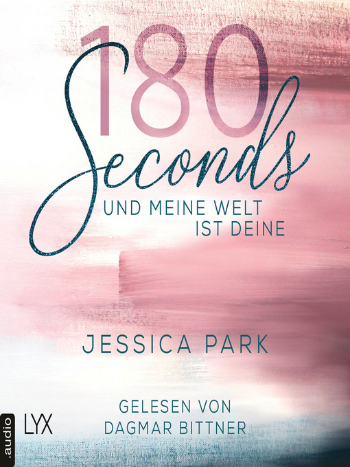 Title details for 180 Seconds--Und meine Welt ist deine by Jessica Park - Wait list